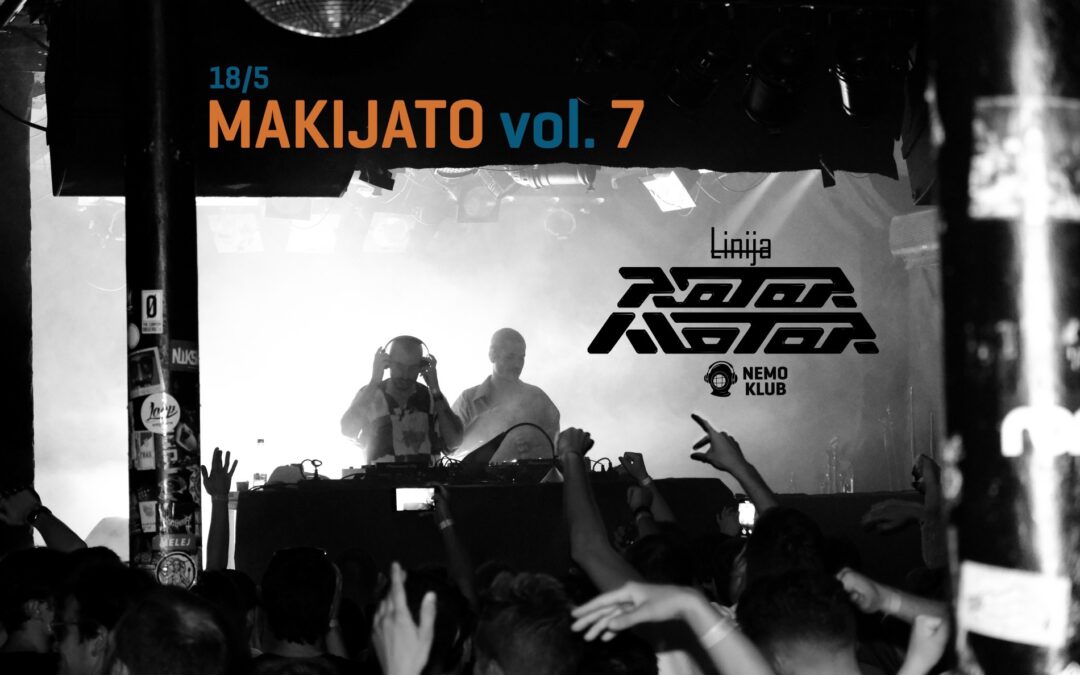 Makijato Vol. 7 w/ Rotoromotor + Bremanja, Captain & Petra 2.0 | 18/05/2024