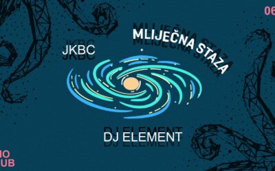 Mliječna Staza w/ DJ Element & JKBC | 06/07/24